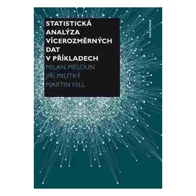 Statistická analýza vícerozměrných dat v příkladech - Martin Hill