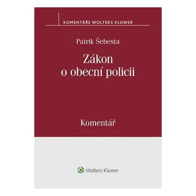 Zákon o obecní policii: Komentář - Patrik Šebesta