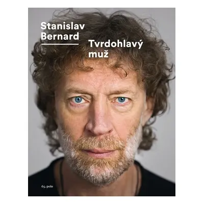 Tvrdohlavý muž - Stanislav Bernard