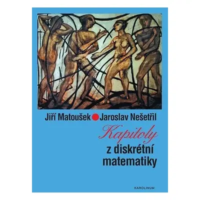 Kapitoly z diskrétní matematiky, 5. vydání - Jiří Matoušek