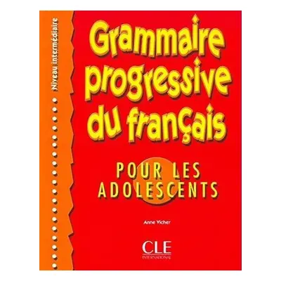 Grammaire progressive du francais pour les adolescents: Intermédiaire Livre + corrigés - Anne Vi