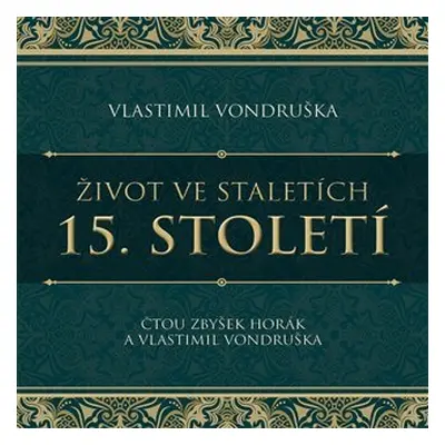 Život ve staletích - 15. století (CD) - Vlastimil Vondruška