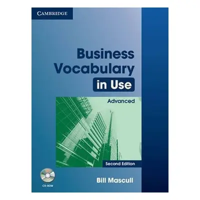 Business Vocabulary in Use: Advanced with Answers and CD-ROM - Bill Mascull