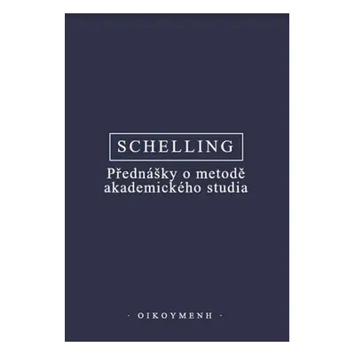 Přednášky o metodě akademického studia - Friedrich Wilhelm Joseph Schelling