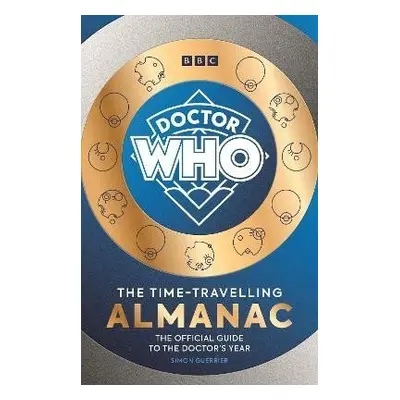 Doctor Who: The Time-Travelling Almanac: The Official Guide to the Doctor´s Year - Simon Guerrie