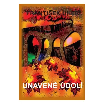 Unavené údolí - František Uher