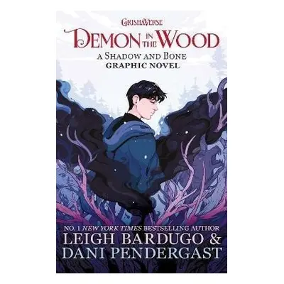 Demon in the Wood: A Shadow and Bone Graphic Novel, 1. vydání - Leigh Bardugo