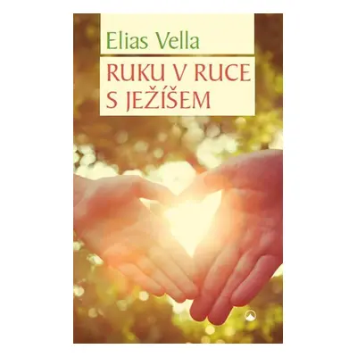 Ruku v ruce s Ježíšem - Elias Vella