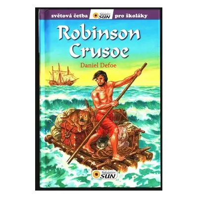 Robinson Crusoe - Světová četba pro školáky - Daniel Defoe