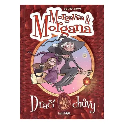 Morgavsa a Morgana - Dračí chůvy - Petr Kopl