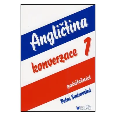 Angličtina konverzace 1 - Začátečníci - Petra Svárovská