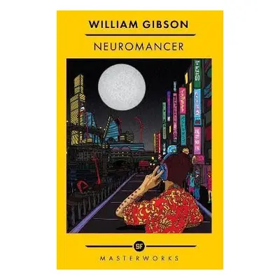 Neuromancer: The Best of the SF Masterworks - William Gibson