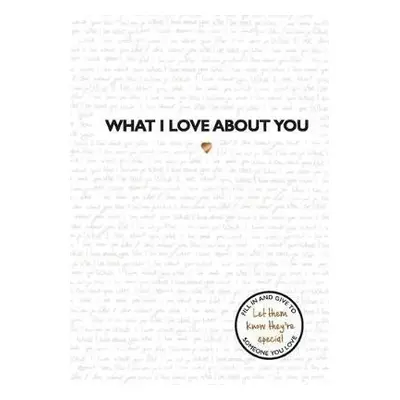 What I Love About You