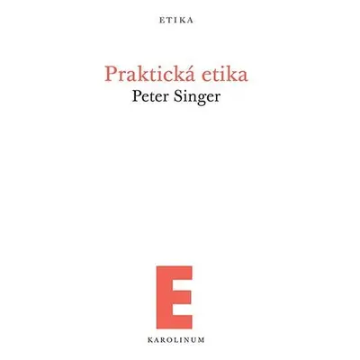 Praktická etika - Peter Singer