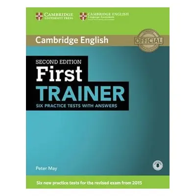 First Trainer Practice Tests with Answers with Online Audio, 2nd Edition - Peter May