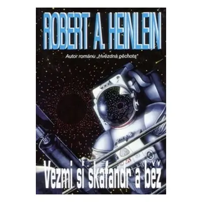 Vezmi si skafandr a běž - Robert A. Heinlein