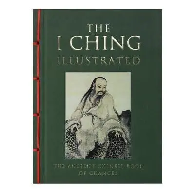 I Ching Illustrated: The Ancient Chinese Book of Changes - Neil Powell