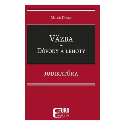 Väzba Dôvody a lehoty - Miloš Deset