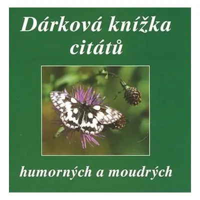 Dárková knížka citátů humorných a moudrých