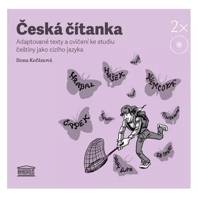 Česká čítanka – adaptované texty a cvičení ke studiu češtiny jako cizího jazyka - 2CD - Ilona Ko