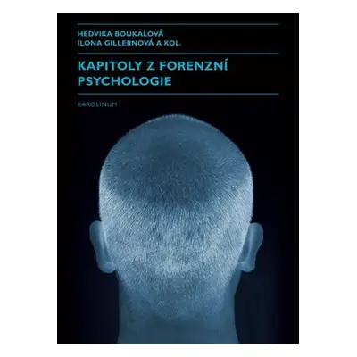 Kapitoly z forenzní psychologie - Ilona Gillernová