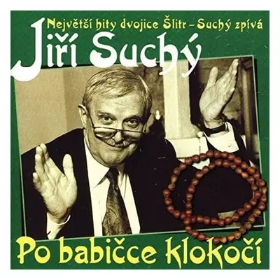 Jiří Suchý: Po babičce klokočí CD - Jiří Suchý