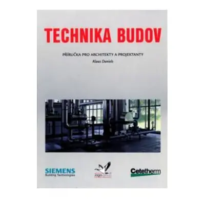 Technika budov - Příručka pro architekty a projektanty - Daniels Klaus