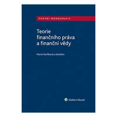 Teorie finančního práva a finanční vědy - Michael Kohajda; Milan Bakeš; Radim Boháč