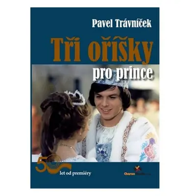 Tři oříšky pro prince - 50 let od premiéry - Pavel Trávníček