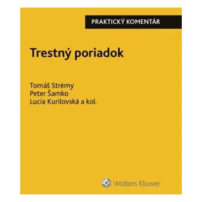 Trestný poriadok - Tomáš Strémy; Peter Šamko; Lucia Kurilovská