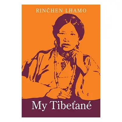 My Tibeťané - Rinčhen Lhamo