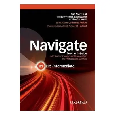 Navigate Pre-intermediate B1 Teacher´s Guide with Teacher´s Support and Resource Disc - Zuzana T