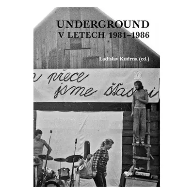 Underground v letech 1981-1986 - Ladislav Kudrna