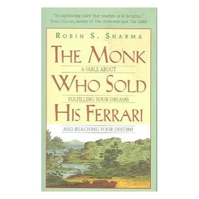 The monk who sold his Ferrari - Robin S. Sharma