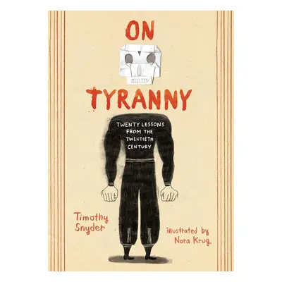 On Tyranny : Twenty Lessons from the Twentieth Century (Graphic Edition), 1. vydání - Timothy S