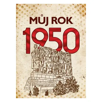 Můj rok 1950, 1. vydání - Alena Breuerová