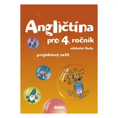 Angličtina pro 4.ročník ZŠ - Projektový sešit - Stanislava Janíčková