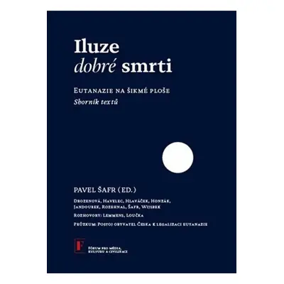 Iluze dobré smrti - kolektiv autorů