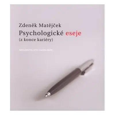 Psychologické eseje (z konce kariéry) - Zdeněk Matějček