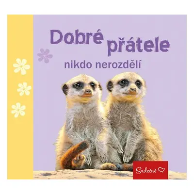 Dobré přátele nikdo nerozdělí