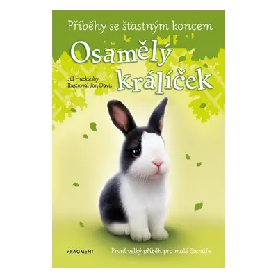 Osamělý králíček - Příběhy se šťastným koncem, 2. vydání - Jill Hucklesby