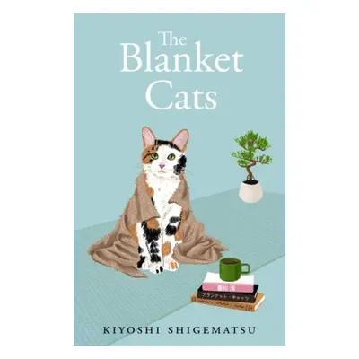 The Blanket Cats - Kiyoshi Shigematsu