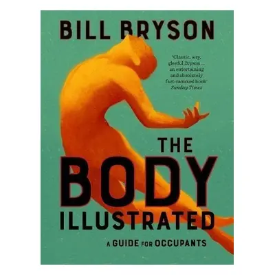 The Body Illustrated: A Guide for Occupants - Bill Bryson