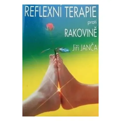 Reflexní terapie proti rakovině - Jiří Janča