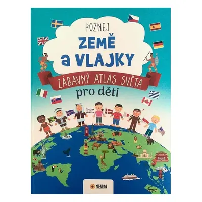 Poznej Země a vlajky - Zábavný atlas světa pro děti - Erica Carracedo