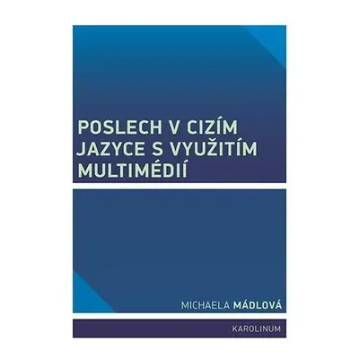 Poslech v cizím jazyce s využitím multimédií - Michaela Mádlová