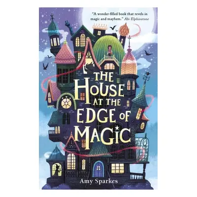 The House at the Edge of Magic - Amy Sparkes