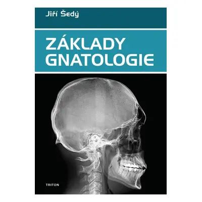 Základy gnatologie - Jiří Šedý