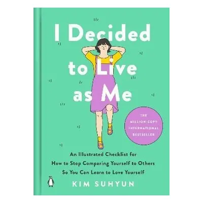 I Decided to Live as Me: An Illustrated Checklist for How to Stop Comparing Yourself to Others S