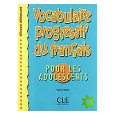 Vocabulaire progressif du francais pour les adolescents: Livre + corrigés - Sylvie Schmitt